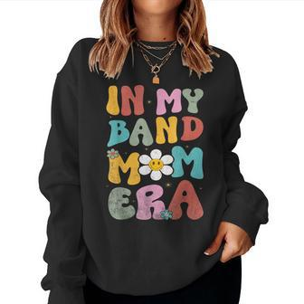 In My Band Mom Era Trendy Band Mom Vintage Groovy Women Sweatshirt - Seseable