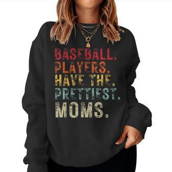Baseball Players Have The Prettiest Moms Baseball Women Sweatshirt | Mazezy