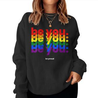 Be You Be Proud Lgbtq Pride Rainbow | Lesbian Gay Lgbt Ally Women Crewneck Graphic Sweatshirt - Seseable