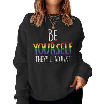 Be Yourself Theyll Adjust Lgbtq Rainbow Flag Gay Pride Ally Women Crewneck Graphic Sweatshirt - Seseable