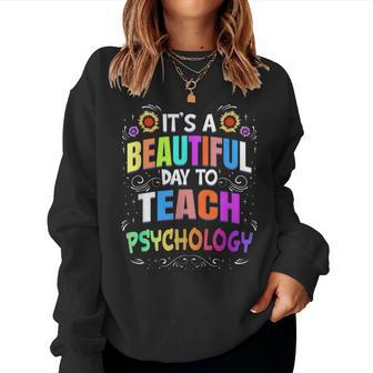 Beautiful Day To Teach Psychology Psychology Teacher Women Sweatshirt | Mazezy