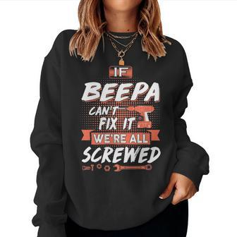 Beepa Grandpa Gift If Beepa Cant Fix It Were All Screwed Women Crewneck Graphic Sweatshirt - Seseable