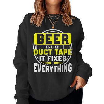 Beer Is Like Duct Tape Fixes Everything 02 Women Sweatshirt | Mazezy