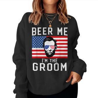 Beer Me I'm The Groom July 4Th Bachelor Party Women Sweatshirt | Mazezy