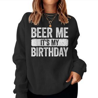 Beer Me It's My Birthday Drinking Women Sweatshirt - Monsterry DE