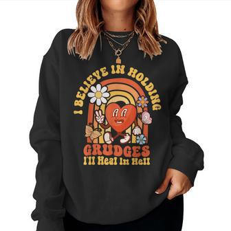 I Believe In Holding Grudges Ill Heal In Hell Rainbow Heart Believe Women Sweatshirt | Mazezy