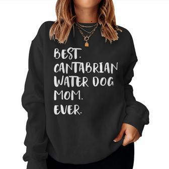 Best Cantabrian Water Dog Mom Ever Perro De Agua Cantábrico Women Sweatshirt | Mazezy
