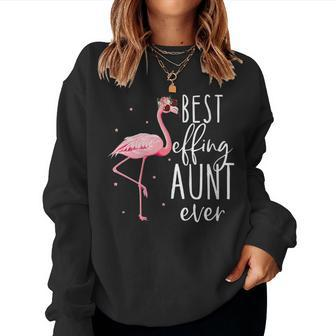Best Effing Aunt Ever Pink Flamingo Auntie Flamingo Women Sweatshirt | Mazezy
