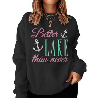 Better Lake Than Never Cute Anchor Sweatshirt | Mazezy