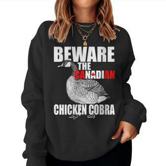 Beware The Canadian Chicken Cobra - Evil Goose Joke Women Sweatshirt | Mazezy
