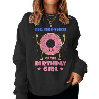 Big Brother Of The Birthday Girl Donut Bday Party Bro Sib Women Sweatshirt | Mazezy