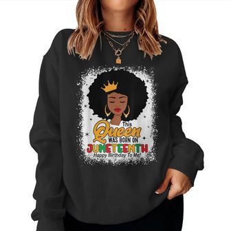 Birthday Black Queen Was Born On Junenth June 19Th Women Women Sweatshirt | Mazezy