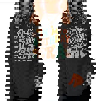 In My Birthday Era Retro Vintage Groovy Birthday Girl Women Sweatshirt - Monsterry