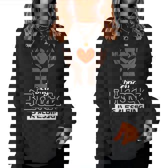 Being Black Is A Blessing Proud Black Pride Honored Blm Women Sweatshirt | Mazezy