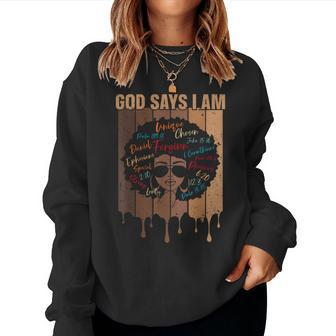 Black Girl God Says I Am Black Melanin History Month Pride  Women Crewneck Graphic Sweatshirt
