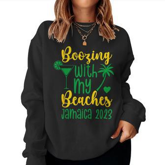 Boozing With My Beaches Jamaica 2023 Girls Trip Vacation Women Sweatshirt - Seseable