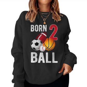 Born 2 Ball Birthday Boy Girl Two 2 Year Old Baller Funny Women Crewneck Graphic Sweatshirt - Monsterry UK