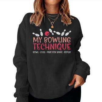 My Bowling Technique Fun Humor Bowler Player Team Women Women Sweatshirt - Monsterry UK