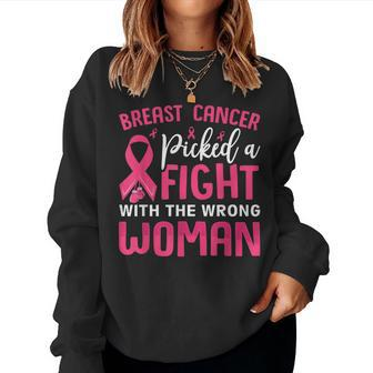 Breast Cancer Picked A Fight With The Wrong Woman Women Sweatshirt - Monsterry DE