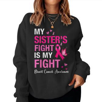 Breast Cancer My Sisters Fight Is My Fight Breast Cancer Women Sweatshirt | Mazezy