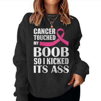 Breast Cancer Touched My Boob So I Kicked Its Ass Awareness Women Sweatshirt | Mazezy