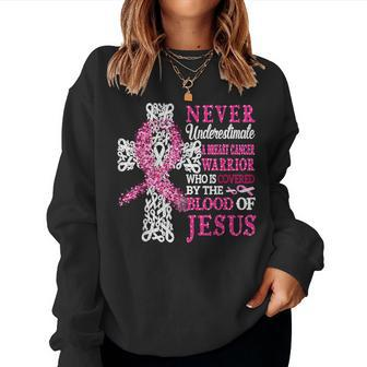 Breast Cancer Warrior Never Underestimate The Blood Of Jesus Women Crewneck Graphic Sweatshirt - Seseable