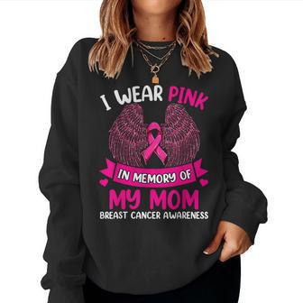 Breast Cancer I Wear Pink In Memory Of My Mom Women Sweatshirt - Seseable