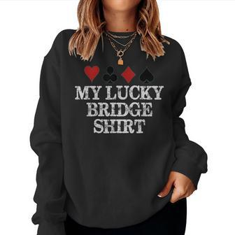 Bridge Player My Lucky Bridge For & Women Sweatshirt - Seseable