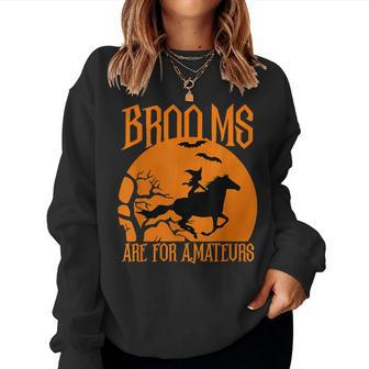 Brooms Are For Amateurs Halloween Horse Lover Women Sweatshirt - Thegiftio UK
