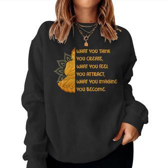 Buddha Quotes Yoga Mandala What You Think You Create Women Sweatshirt | Mazezy