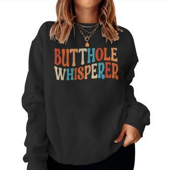 Butthole Whisperer Retro Sarcastic Jokes Funny Women Crewneck Graphic Sweatshirt - Seseable