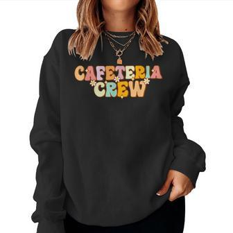 Cafeteria Crew Groovy Lunch Ladies Rock Lunch Lady Squad Women Sweatshirt | Mazezy
