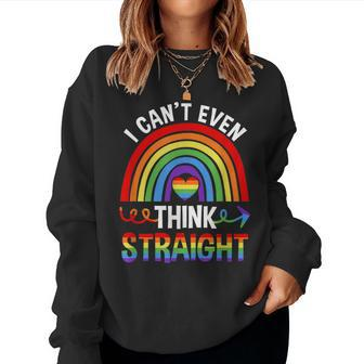 I Cant Even Think Straight Gay Pride Rainbow Lgbt Women Sweatshirt | Mazezy