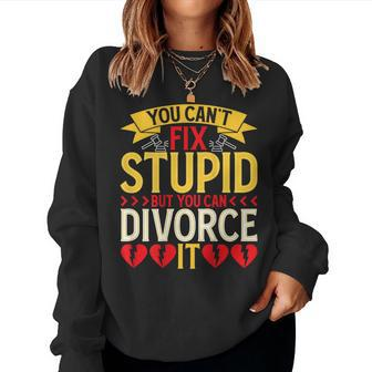 You Cant Fix Stupid But You Can Divorce It Backpr Divorce It Women Sweatshirt | Mazezy