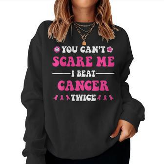 You Can't Scare Me I Beat Cancer Twice Breast Cancer Groovy Women Sweatshirt - Monsterry DE