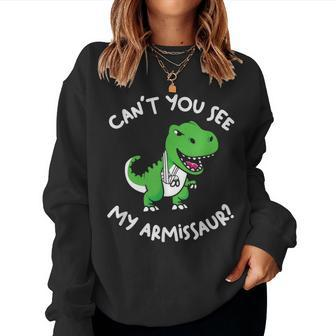 Can't You See My Armissaur Cute Dinosaur Broken Arm Women Sweatshirt - Monsterry