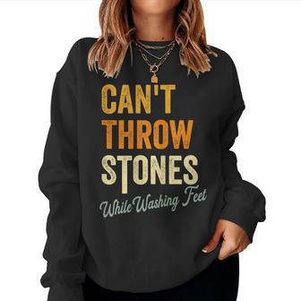 Cant Throw Stones While Washing Feet Religious Christian Women Crewneck Graphic Sweatshirt - Seseable