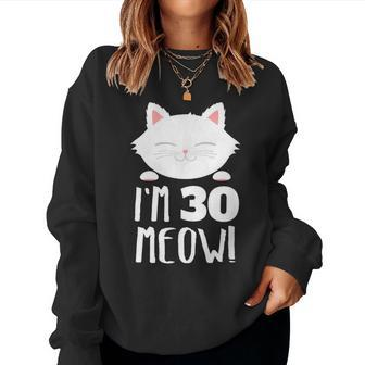 Cat Birthday Woman 30Th Birthday Age 30Th Year Meow Women Sweatshirt | Mazezy