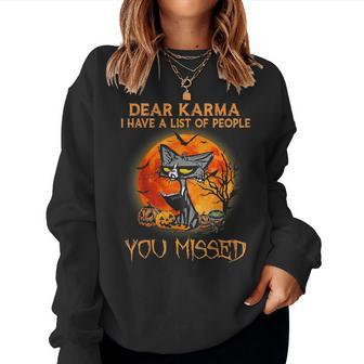 Cat Dear Karma I Have List Of People You Missed Women Sweatshirt | Mazezy