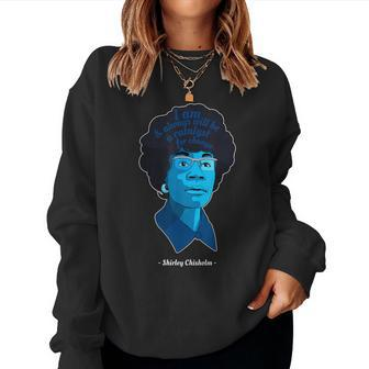 Catalyst Famous Black Quote Shirley Chisholm Women Sweatshirt | Mazezy