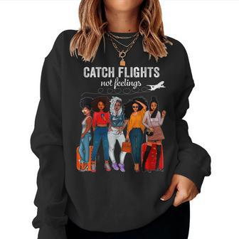 Catch Flights Not Feelings Afro Girls Together Black Women Sweatshirt - Monsterry UK