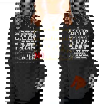 Caution I Have No Filter Sarcastic Humor Saying Women Sweatshirt - Thegiftio