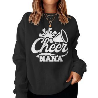 Cheer Nana Cheerleading Nana Grandma Of A Cheerleader Nana Women Sweatshirt - Seseable