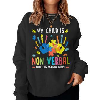 My Child Is Non Verbal But His Mama Aint Puzzle Piece Autism Women Sweatshirt - Monsterry