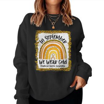 Childhood In September We Wear Gold Rainbow Childhood Cancer Women Sweatshirt - Seseable