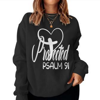 Christian Faith Based Bible Quote Protected By God Psalm 91 Women Sweatshirt | Mazezy