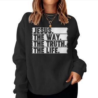 Christian Worship Jesus The Way Truth Life Bible Verse Faith Women Sweatshirt - Monsterry DE
