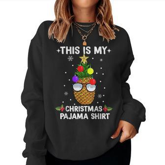 This Is My Christmas Pajama Lights Pineapple Women Sweatshirt | Mazezy