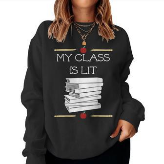 My Class Is Lit Reading Literature Teacher Women Sweatshirt | Mazezy