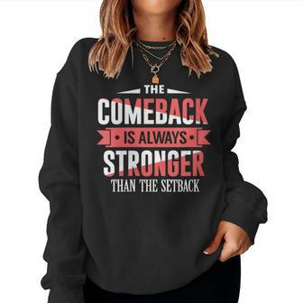 The Comeback Is Always Stronger Than Setback Motivational Women Sweatshirt | Mazezy